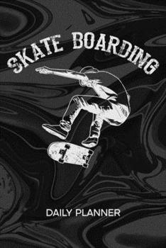 DAILY PLANNER WEEKLY CALENDAR: Skateboarder Organizer Undated - Blank 52 Weeks Monday to Sunday -120 Pages- Skateboarding Notebook Journal Heelflip - ... To-Do List for Skater & Skateboard Lover