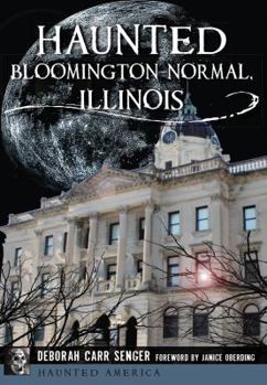 Paperback Haunted Bloomington-Normal, Illinois Book