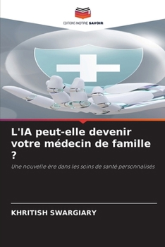 L'IA peut-elle devenir votre médecin de famille ? (French Edition)
