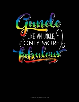Guncle Like An Uncle, Only More Fabulous: Cornell Notes Notebook