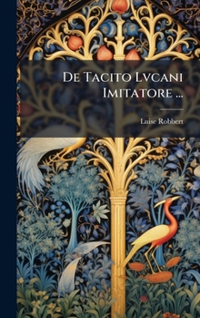 Hardcover De Tacito Lvcani Imitatore ... [Latin] Book