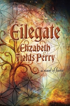 Hardcover Eilegate: A Novel of Faerie Book