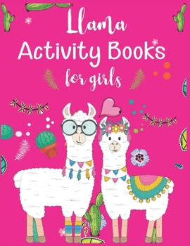 Paperback Llama Activity Books For Girls: A Fun Kid Workbook Game For Learning, Coloring, Dot To Dot, Mazes and More Book