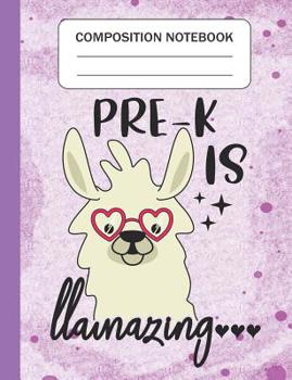 Paperback Pre-K is Llamazing - Composition Notebook: Wide Ruled Lined Journal for Llama Lovers Pre-Kindergarten Students Kids and Llama teachers Appreciation Gi Book