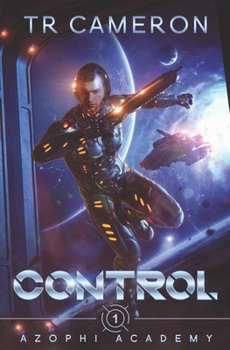 Control - Book #1 of the Azophi Academy