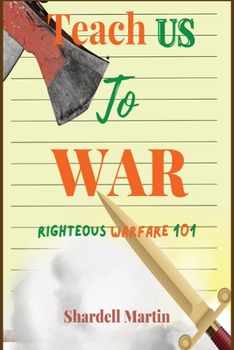 Paperback Teach us to War Righteous Warfare 101 Book