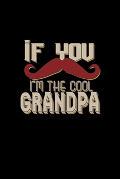 Paperback If you mustache I'm the cool grandpa: Food Journal - Track your Meals - Eat clean and fit - Breakfast Lunch Diner Snacks - Time Items Serving Cals Sug Book