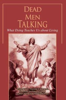 Paperback Dead Men Talking: What Dying Teaches Us about Living Book