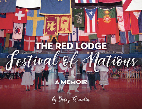 Paperback The Red Lodge Festival of Nations: A Memoir Book