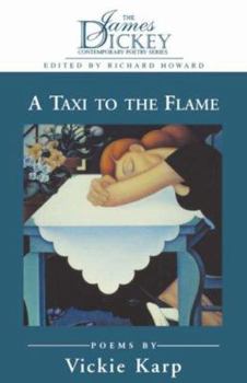A Taxi to the Flame: Poems (James Dickey Contemporary Poetry Series) - Book  of the James Dickey Contemporary Poetry