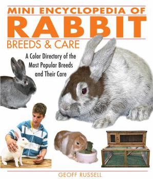 Paperback Mini Encyclopedia of Rabbit Breeds and Care: A Color Directory of the Most Popular Breeds and Their Care Book