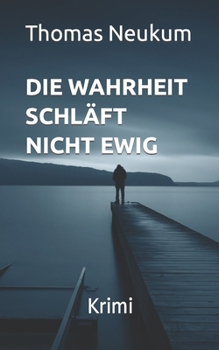 Paperback Die Wahrheit schläft nicht ewig: Krimi [German] Book