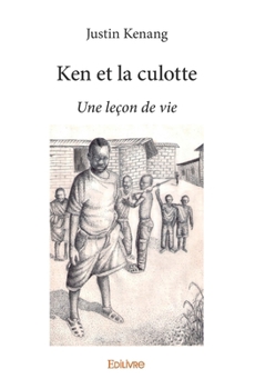 Paperback Ken et la culotte: Une leçon de vie [French] Book