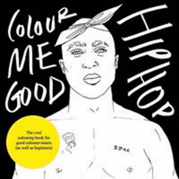 Paperback Colour Me Good: Hip Hop Book