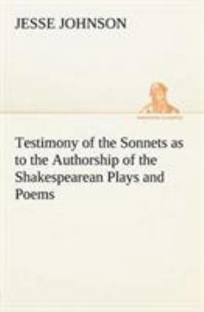 Paperback Testimony of the Sonnets as to the Authorship of the Shakespearean Plays and Poems Book