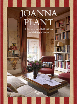 Hardcover Joanna Plant: A Decorator's Reflections on Making a Home Book