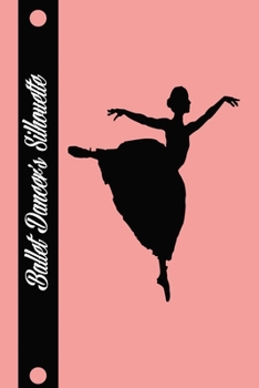 ballet dancer silhouette: Journal Notebook for Girls " Ballerinas "  120 Pages 6x9 cover: ballet notebook , Dance Ballet ,composition, watching ballet notebook composition book journal