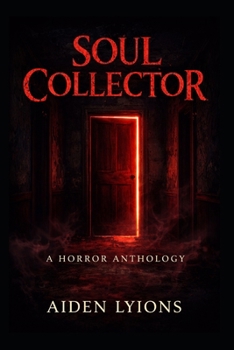 Paperback The Soul Collector: A Horror Anthology Book