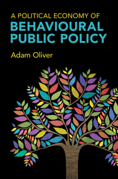 Paperback A Political Economy of Behavioural Public Policy Book