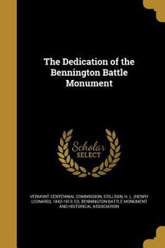 Paperback The Dedication of the Bennington Battle Monument Book