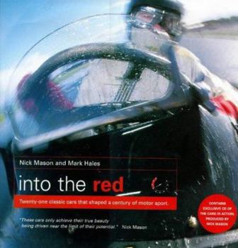Hardcover Into the Red: Twenty-one Classic Cars That Shaped a Century of Motor Sport Book