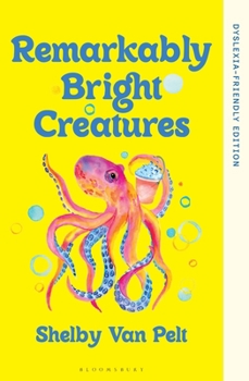 Paperback Remarkably Bright Creatures: Dyslexia-friendly Edition Book