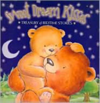 Hardcover Sweet Dream Kisses: Treasury of Bedtime Stories - PI Kids Book