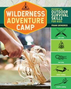 Paperback Wilderness Adventure Camp: Essential Outdoor Survival Skills for Kids Book