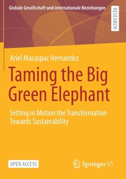 Paperback Taming the Big Green Elephant: Setting in Motion the Transformation Towards Sustainability Book