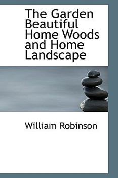 Paperback The Garden Beautiful Home Woods and Home Landscape Book