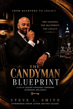 THE CANDYMAN BLUEPRINT: What Selling Candy Taught Me About Money, Business, and Building Wealth