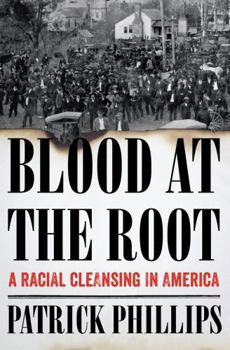 Hardcover Blood at the Root: A Racial Cleansing in America Book