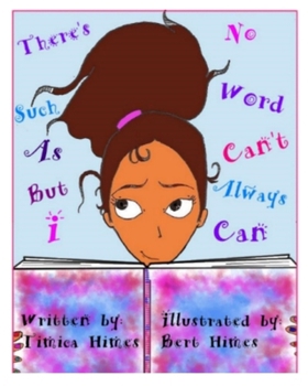 Paperback There's No Such Word As Can't But Always I Can Book