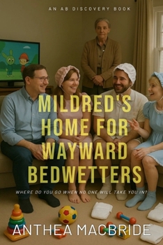 Mildred's Home For Wayward Bedwetters: AN ABDL book