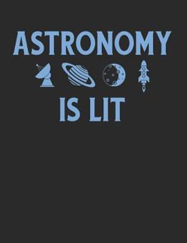 Paperback Astronomy Is Lit: Funny Astronomy Notebook Book