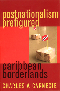 Paperback Postnationalism Prefigured: Caribbean Borderlands Book