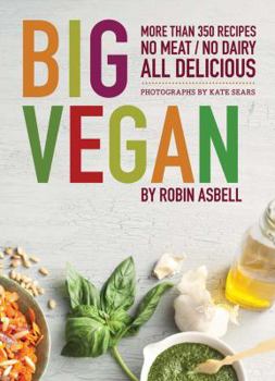 Paperback Big Vegan: More Than 350 Recipes No Meat/No Dairy All Delicious Book