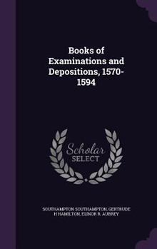 Hardcover Books of Examinations and Depositions, 1570-1594 Book