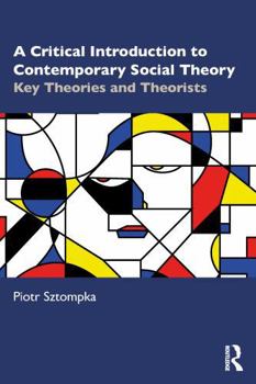 Paperback A Critical Introduction to Contemporary Social Theory: Key Theories and Theorists Book