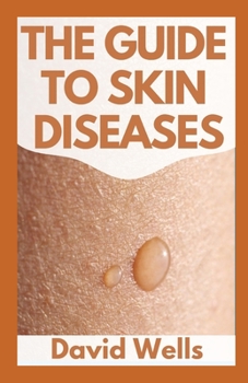 Paperback The New Guide to Skin Diseases: How To Tell Your Skin To Heal Itself With This Master Guide Book