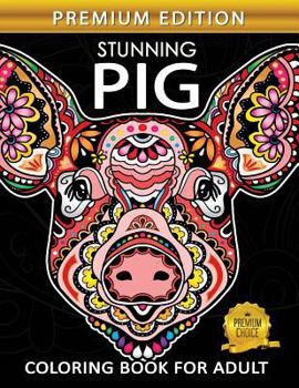 Paperback Stunning Pig: Animals Adults Coloring Book Stress Relieving Unique Design Book