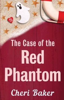 The Case of the Red Phantom - Book #5 of the Ellie Tappet Cruise Ship Mystery