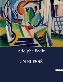 Paperback Un Blessé [French] Book