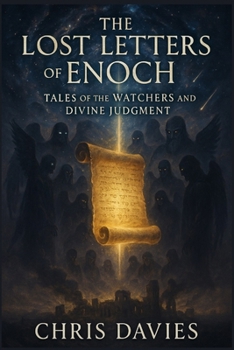 Paperback The Lost Letters of Enoch": Tales of the Watchers and Divine Judgment", Book