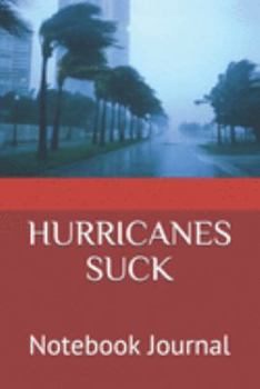 Paperback Hurricanes Suck: Notebook Journal Book