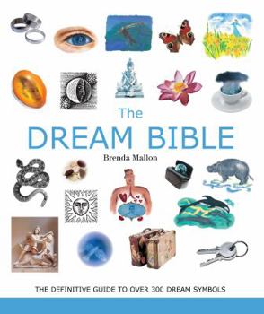 Paperback The Dream Bible: The Definitive Guide to Over 300 Dream Symbols Volume 25 Book