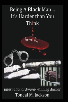Paperback Being A Black Man... It's Harder than You Think Book