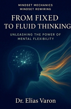 From Fixed to Fluid Thinking (Mindset Mechanics)