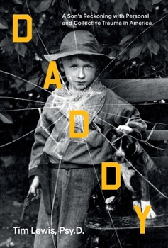 Hardcover Daddy: A Son's Reckoning with Personal and Collective Trauma in America Book