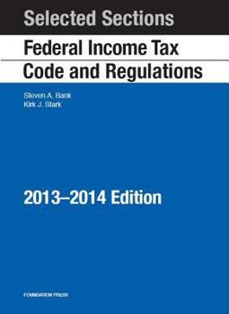 Paperback Selected Sections Federal Income Tax Code and Regulations, 2013-2014 (Selected Statutes) Book